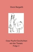 Cover-Bild zum Titel 'Gute-Nacht-Geschichten mit der Tomate Folge 2' von 'Horst Burgarth'