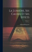 Cover-Bild zum Titel 'La Lumière, Ses Causes Et Ses Effets; Volume 1' von 'Edmond Becquerel'