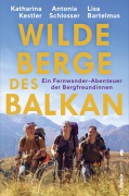 Cover-Bild zum Titel 'Wilde Berge des Balkan' von 'Antonia Schlosser, Katharina Kestler'