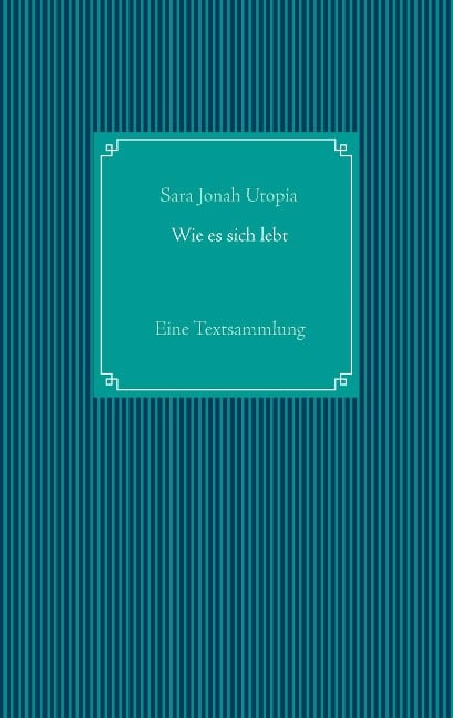 Wie es sich lebt - Sara Jonah Utopia