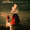 Cover-Bild zum Titel 'A Different Life' von 'Cold Years'