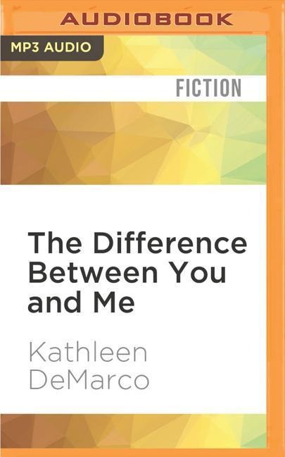 The Difference Between You and Me - Kathleen DeMarco