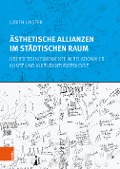 Cover-Bild zum Titel 'Ästhetische Allianzen im städtischen Raum' von 'Judith Laister'