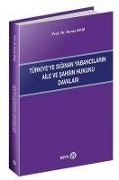 Cover-Bild zum Titel 'Türkiyeye Siginan Yabancilarin Aile Ve Sahsin Hukuku Davalari' von 'Nuray Eksi'