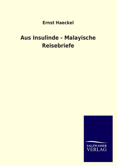Aus Insulinde - Malayische Reisebriefe - Ernst Haeckel