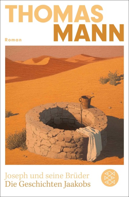 Joseph und seine Brüder I. Die Geschichten Jaakobs (Neuausgabe) - Thomas Mann