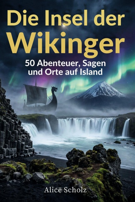 Die Insel der Wikinger - Alice Scholz