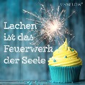 Cover-Bild zum Titel 'Lachen ist das Feuerwerk der Seele' von 'Katja Schütz'