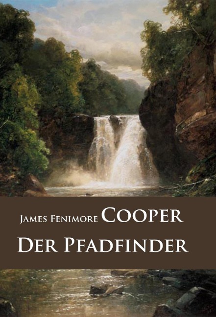 Der Pfadfinder - James Fenimore Cooper