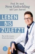 Cover-Bild zum Titel 'Leben bis zuletzt' von 'Sven Gottschling, Lars Amend'