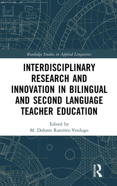 Interdisciplinary Research and Innovation in Bilingual and Second Language Teacher Education - 