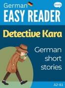 Cover-Bild zum Titel 'German Easy Reader: Detective Kara - German Short Stories (Learn German)' von 'Carolin Baller'