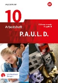 P.A.U.L. D. (Paul) 10. Arbeitsheft mit interaktiven Übungen. Differenzierende Ausgabe für Realschulen und Gemeinschaftsschulen. Baden-Württemberg - 