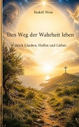 Cover-Bild zum Titel 'Den Weg der Wahrheit leben' von 'Rudolf Wein'