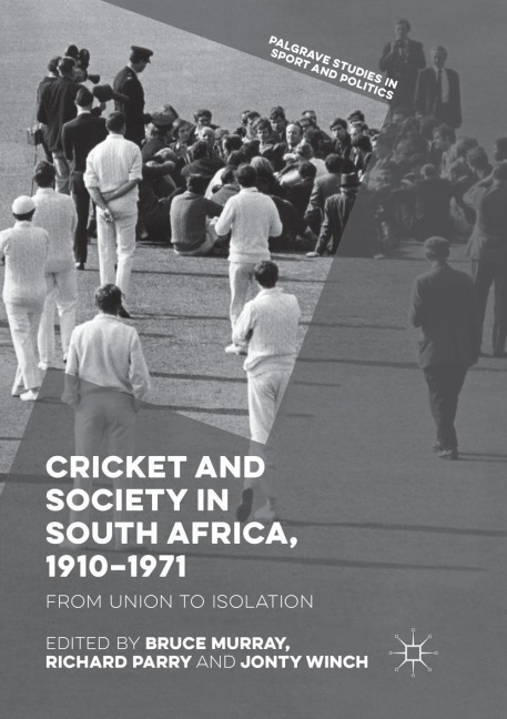 Cricket and Society in South Africa, 1910-1971 - 