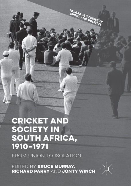 Cricket and Society in South Africa, 1910-1971 - 