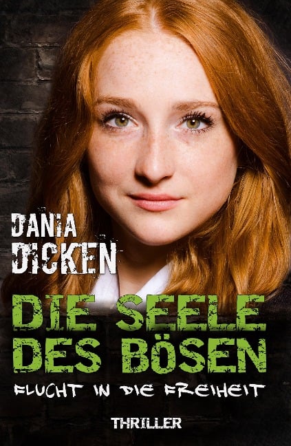 Die Seele des Bösen - Flucht in die Freiheit - Dania Dicken