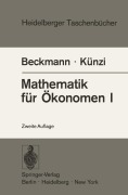 Cover-Bild zum Titel 'Mathematik für Ökonomen I' von 'M. J. Beckmann, H. P. Künzi'