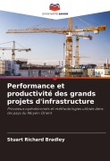 Cover-Bild zum Titel 'Performance et productivité des grands projets d'infrastructure' von 'Stuart Richard Bradley'