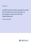 Cover-Bild zum Titel 'La Bête humaine; Histoire naturelle et sociale d'une famille sous le second empire, le dix-septième roman de la série des Rougon-Macquart' von 'Émile Zola'