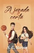 Cover-Bild zum Titel 'A jogada certa' von 'A. C. Meyer'