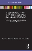 Sustainability of Blended Language Learning Programs - Cynthia Nicholas Palikat, Paul Gruba