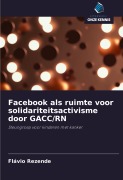 Cover-Bild zum Titel 'Facebook als ruimte voor solidariteitsactivisme door GACC/RN' von 'Flávio Rezende'