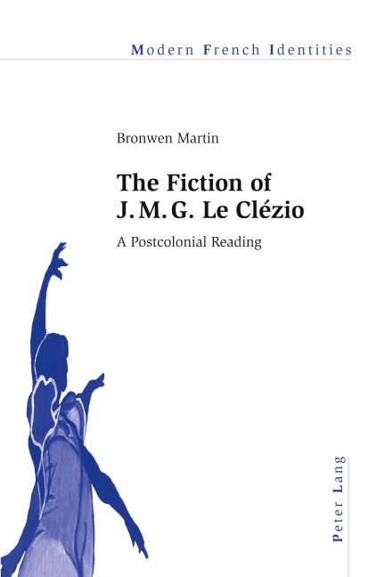 The Fiction of J. M. G. Le Clézio - Bronwen Martin