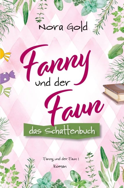 Fanny und der Faun - Das Schattenbuch - Nora Gold