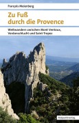 Cover-Bild zum Titel 'Zu Fuß durch die Provence' von 'François Meienberg'