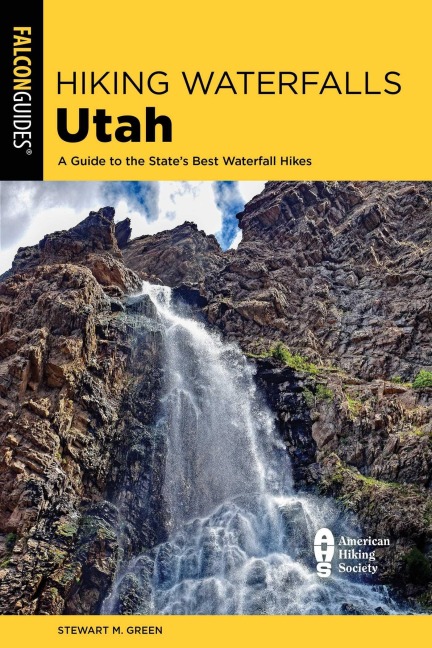 Hiking Waterfalls Utah - Stewart M Green