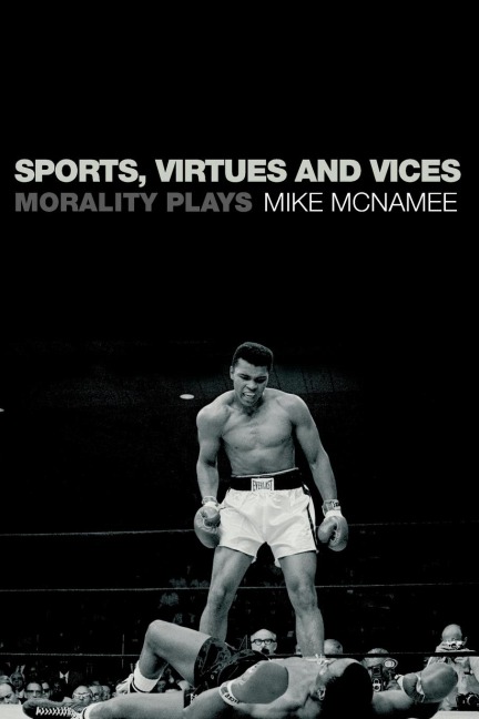 Sports, Virtues and Vices - Mike Mcnamee