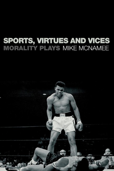 Sports, Virtues and Vices - Mike Mcnamee