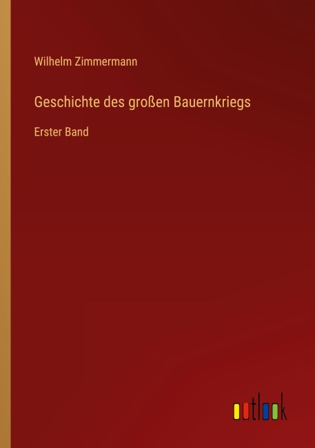 Geschichte des großen Bauernkriegs - Wilhelm Zimmermann