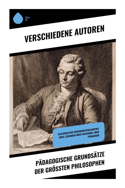 Pädagogische Grundsätze der größten Philosophen - John Locke, Jean-Jacques Rousseau, Voltaire