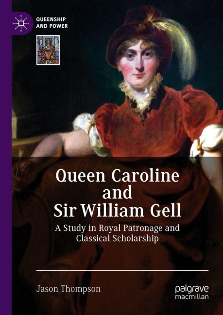 Queen Caroline and Sir William Gell - Jason Thompson