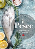 Cover-Bild zum Titel 'Il pesce dall'acciuga allo zerro. 600 piatti di mare, di lago e di fiume' von ''