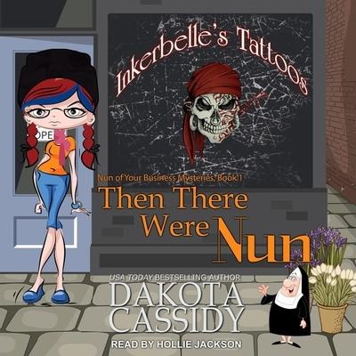 Then There Were Nun Lib/E - Dakota Cassidy