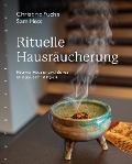 Cover-Bild zum Titel 'Rituelle Hausräucherung' von 'Christine Fuchs, Sam Hess'