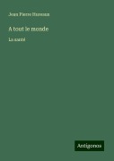 A tout le monde - Jean Pierre Hureaux