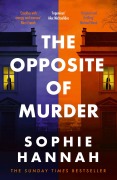 Cover-Bild zum Titel 'The Opposite of Murder' von 'Sophie Hannah'