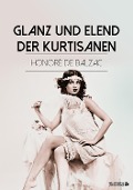 Cover-Bild zum Titel 'Glanz und Elend der Kurtisanen' von 'Honoré de Balzac'