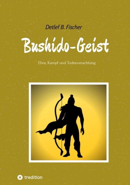 Bushido-Geist - Detlef B. Fischer