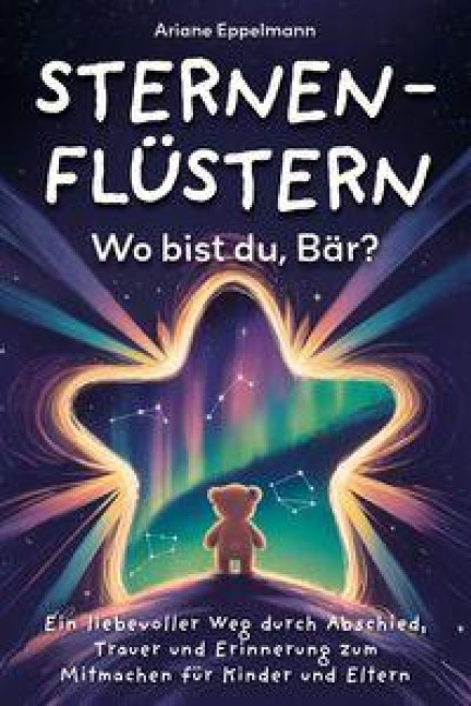Sternenflüstern - Wo bist du, Bär? - Ariane Eppelmann