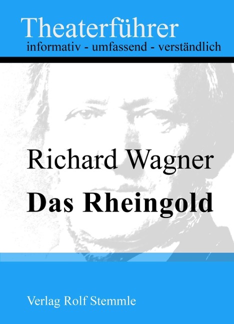 Das Rheingold - Theaterführer im Taschenformat zu Richard Wagner - Rolf Stemmle