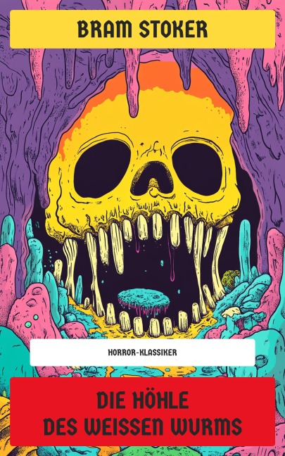 Die Höhle des weißen Wurms - Bram Stoker