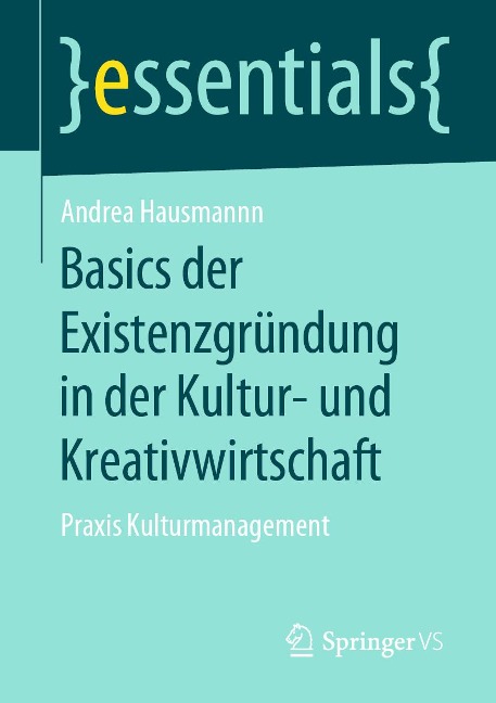 Basics der Existenzgründung in der Kultur- und Kreativwirtschaft - Andrea Hausmann