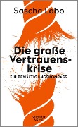 Die große Vertrauenskrise - Sascha Lobo