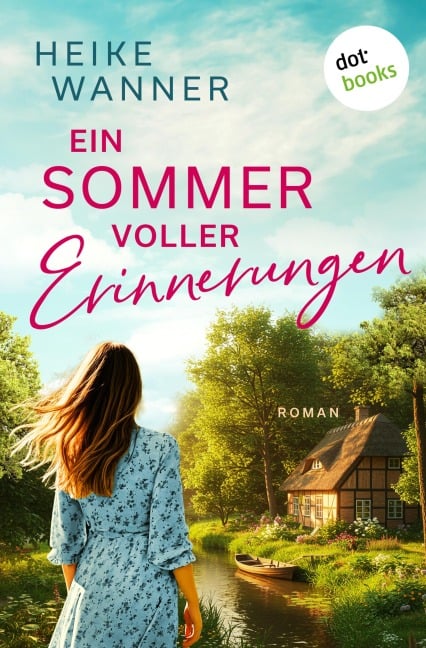 Ein Sommer voller Erinnerungen - oder: Liebe in Sommergrün - Heike Wanner