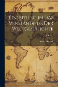 Einleitung in Das Verständniss Der Weltgeschichte; Volume 1 - August Gladisch